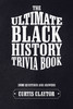 The Ultimate Black History Trivia Book