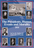 The Presidents, Humor, Events and Morality