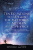 Ten Equations to Explain the Mysteries of Modern Astrophysics