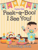 Peek-a-Boo! I See You! (A Coloring Book)
