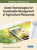 Handbook of Research on Green Technologies for Sustainable Management of Agricultural Resources