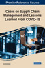 Cases on Supply Chain Management and Lessons Learned From COVID-19