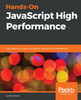 Hands-On JavaScript High Performance