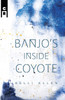 Banjo's Inside Coyote