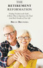 The Retirement Reformation