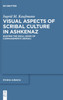 Visual Aspects of Scribal Culture in Ashkenaz