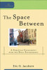 The Space Between - A Christian Engagement with the Built Environment