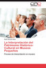 La Interpretacion del Patrimonio Historico-Cultural En Museos Pequenos