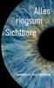 Alles ringsum Sichtbare