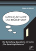 Superhelden-Cape und Krückstock? Die Darstellung des Alterns im Comic „The Dark Knight Returns"