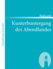 Kunterbuntergang des Abendlandes