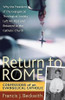 Return to Rome - Confessions of an Evangelical Catholic