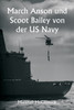March Anson und Scoot Bailey von der US Navy