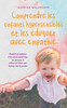 Comprendre les enfants hypersensibles et les éduquer avec empathie Comment accompagner votre enfant émotif dans son parcours, le soutenir et l'élever avec bonheur sans le gronder
