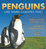 Penguins Like Warm Climates Too! Animal Books for Kids 9-12 | Children's Animal Books