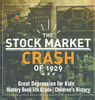 The Stock Market Crash of 1929 - Great Depression for Kids - History Book 5th Grade | Children's History