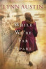 While We`re Far Apart