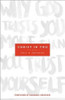 Christ in You - Why God Trusts You More Than You Trust Yourself