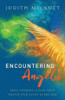 Encountering Angels - True Stories of How They Touch Our Lives Every Day