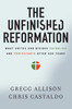 The Unfinished Reformation