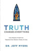 Truth Changes Everything - How People of Faith Can Transform the World in Times of Crisis