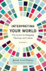 Interpreting Your World - Five Lenses for Engaging Theology and Culture