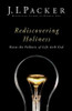Rediscovering Holiness - Know the Fullness of Life with God