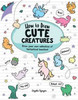 How to Draw Cute Creatures
