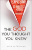 The God You Thought You Knew - Exposing the 10 Biggest Myths About Christianity
