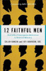 12 Faithful Men - Portraits of Courageous Endurance in Pastoral Ministry