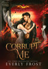 Corrupt Me (Immortal Vices and Virtues)