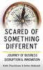 Scared of Something Different