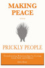 Making Peace with Prickly People