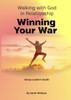 Walking with God in Relationship - Winning Your War Group Leader's Guide