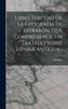 Libro Tercero De La Geografía De Estrabón, Que Comprehende Un Tratado Sobre España Antigua...