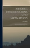 Der Krieg zwischen China und Japan,1894/95