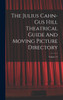 The Julius Cahn-gus Hill Theatrical Guide And Moving Picture Directory; Volume 14
