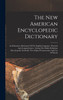 The New American Encyclopedic Dictionary