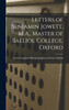 Letters of Benjamin Jowett, M.A., Master of Balliol College, Oxford