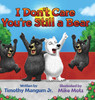 I Don't Care You're Still a Bear