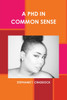 A PHD IN COMMON SENSE