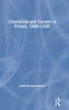Citizenship and Gender in Britain, 1688-1928