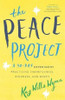 The Peace Project - A 30-Day Experiment Practicing Thankfulness, Kindness, and Mercy