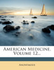 American Medicine, Volume 12...