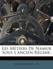 Les Métiers De Namur Sous L'ancien Régime;