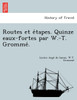 Routes et étapes. Quinze eaux-fortes par W.-T. Grommé.
