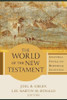 The World of the New Testament - Cultural, Social, and Historical Contexts