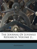 The Journal Of Juvenile Research, Volume 2...