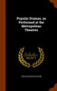 Popular Dramas, as Performed at the Metropolitan Theatres