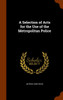 A Selection of Acts for the Use of the Metropolitan Police